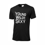 Young Wild and Sexy  T-Shirt